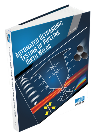 Automated Ultrasonic Testing for Pipeline Girth Welds Book - 2nd Edition